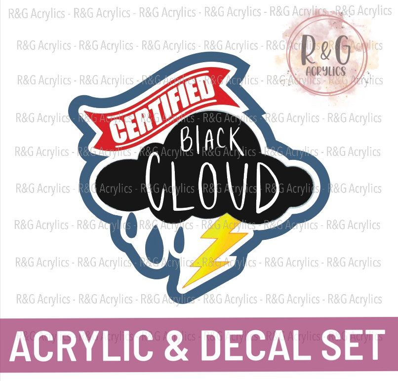 Certified Black Cloud - Acrylic & Decal COMBO