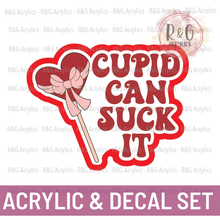 Cupid Can Suck It - Acrylic & Decal COMBO