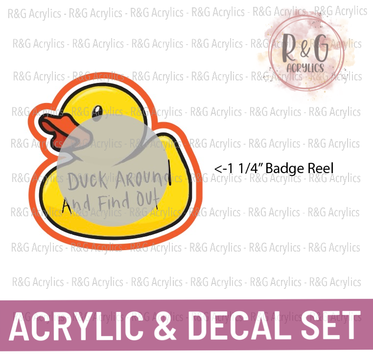 Duck Around And Find Out - Acrylic & Decal COMBO