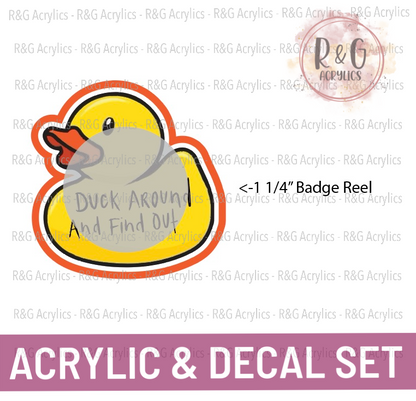 Duck Around And Find Out - Acrylic & Decal COMBO