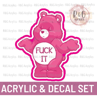 Fuck It - Swear Bear - Acrylic & Decal COMBO