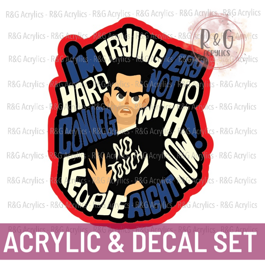 I'm Trying Very Hard Not To Connect With People Right Now | Acrylic Blank & Vinyl Decal COMBO