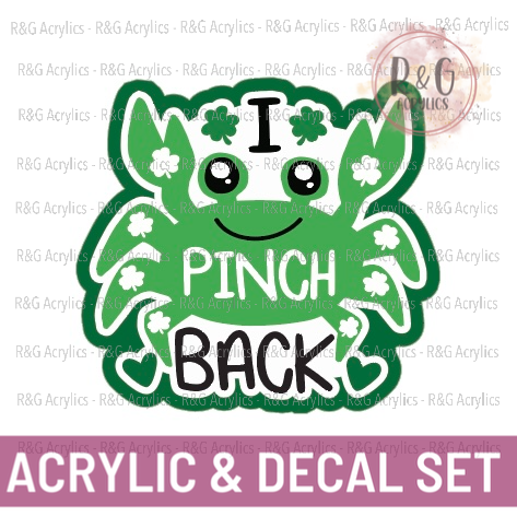 I Pinch Back - Acrylic & Decal COMBO