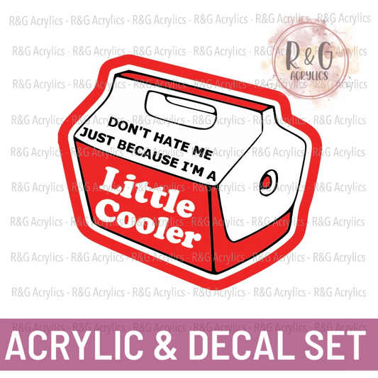 Little Cooler | Acrylic Blank & Vinyl Decal COMBO