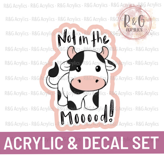 Not in the MOOOOD! | Acrylic Blank & Vinyl Decal COMBO