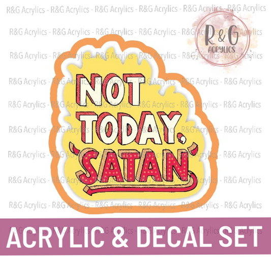 Not today Satan | Acrylic Blank & Vinyl Decal COMBO