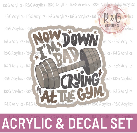 Now I'm Down Bad Crying At The Gym | Acrylic Blank & Vinyl Decal COMBO