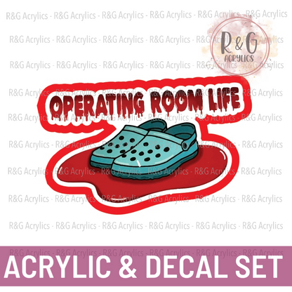 Operating Room Life - Acrylic & Decal COMBO