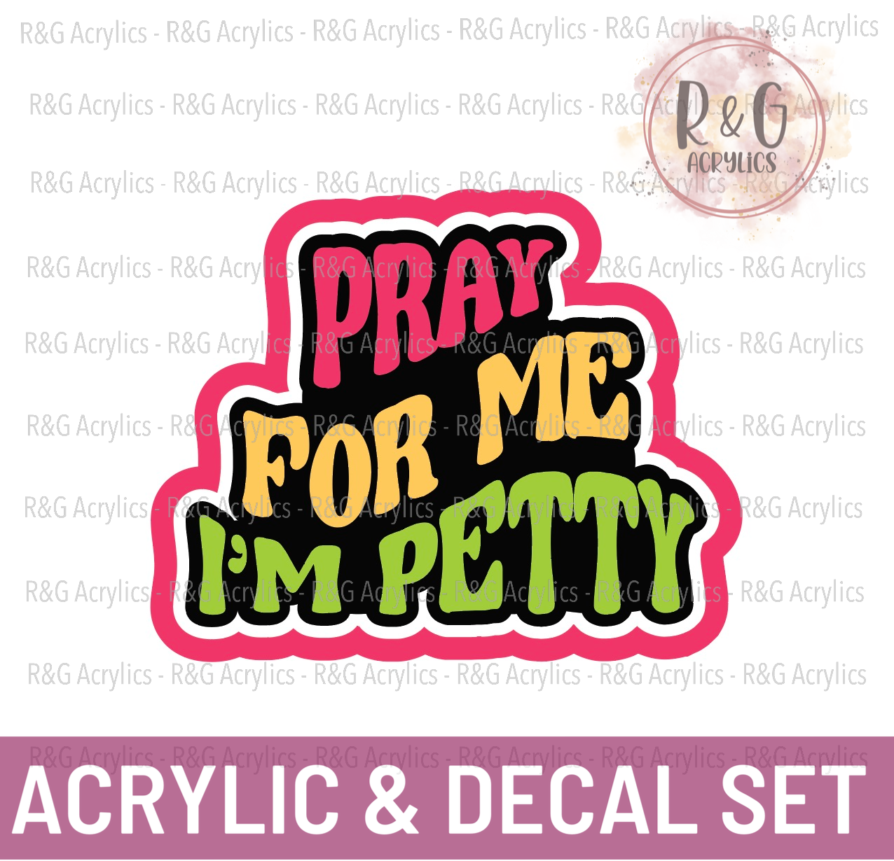 Pray For Me I'm Pretty | Acrylic Blank & Vinyl Decal COMBO