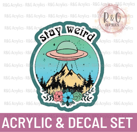 Stay Weird (UFO) - Acrylic & Decal COMBO