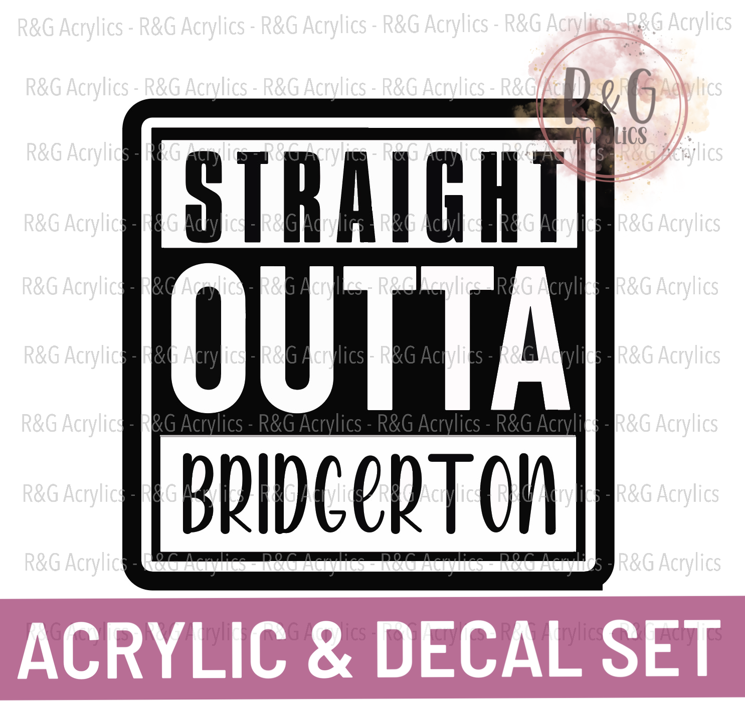 Straight Outta Bridgerton | Acrylic Blank & Vinyl Decal COMBO