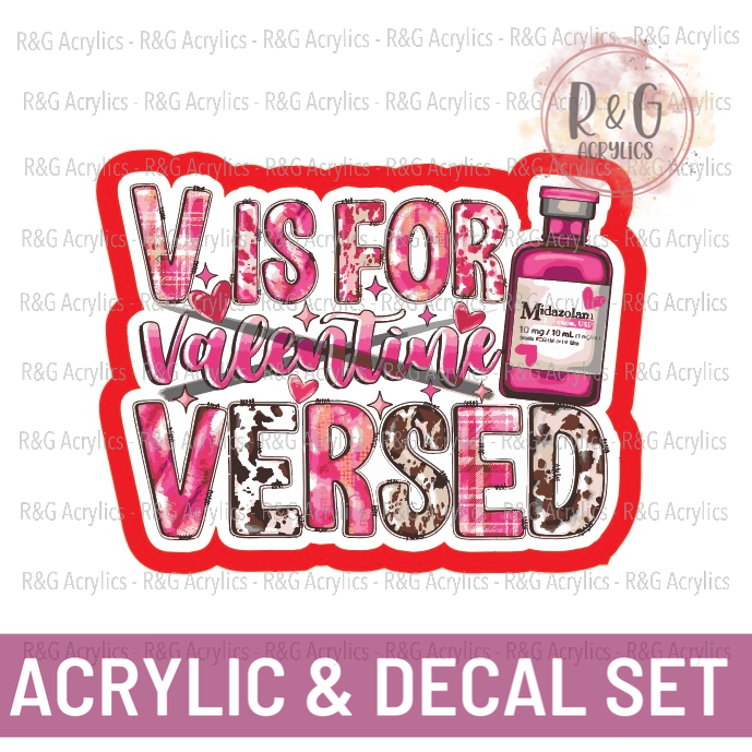 V Is For Versed - Acrylic & Decal COMBO