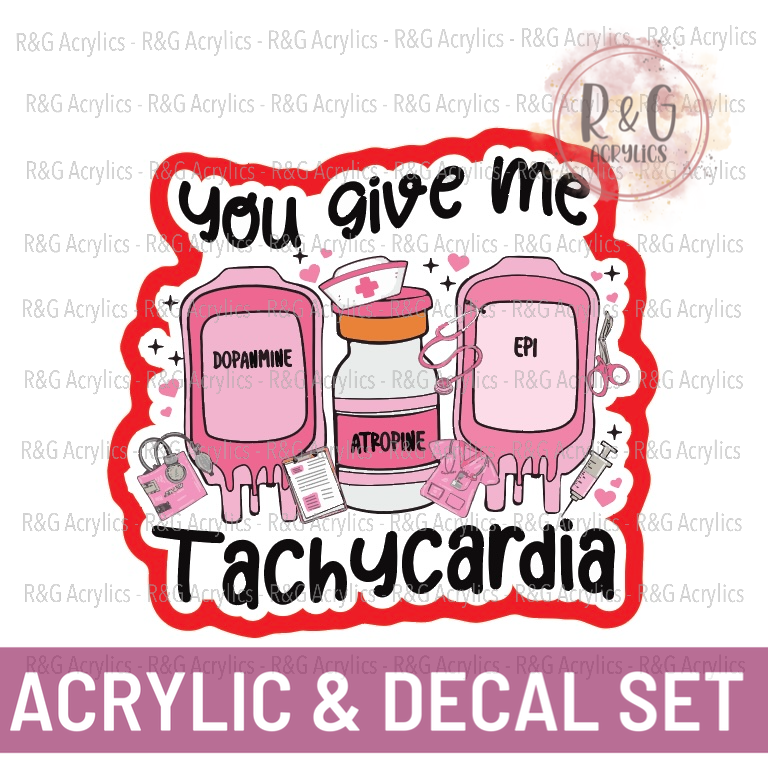 You Give Me Tachycardia | Acrylic Blank & Vinyl Decal COMBO