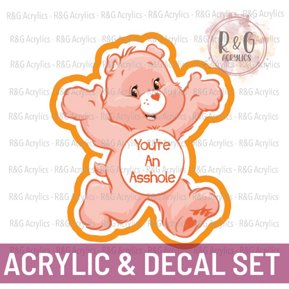 You're An Asshole - Swear Bear - Acrylic & Decal COMBO